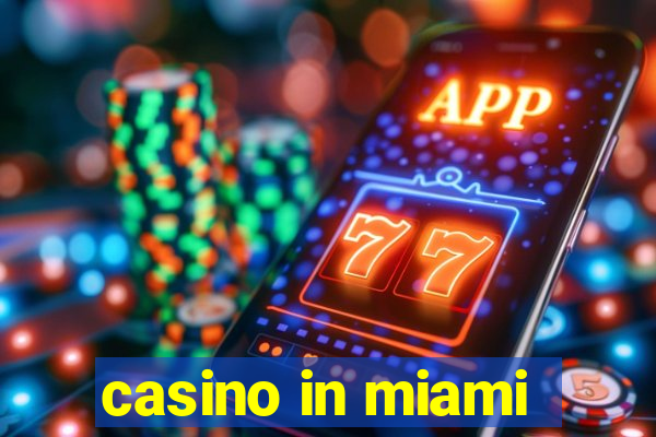 casino in miami