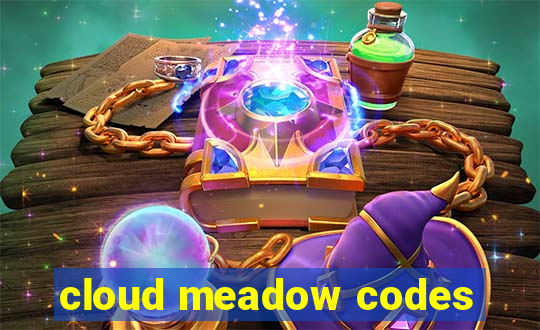 cloud meadow codes