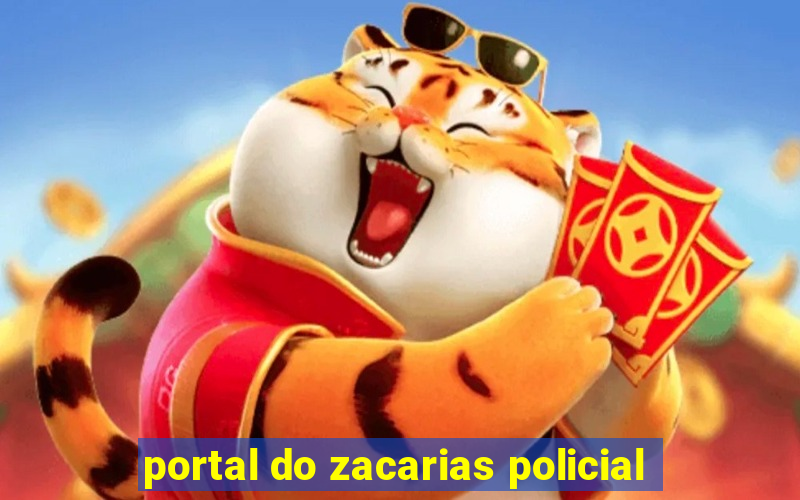 portal do zacarias policial