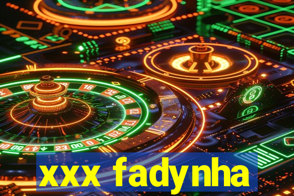 xxx fadynha