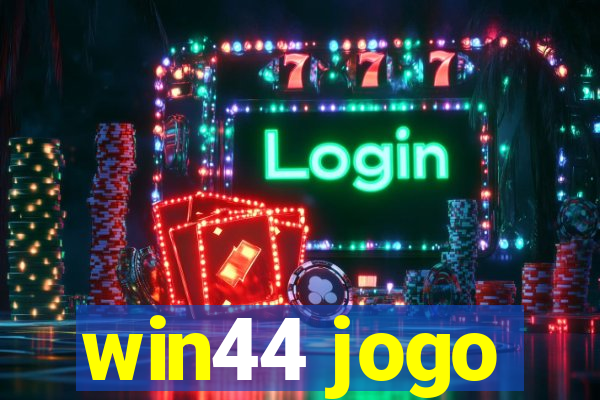 win44 jogo