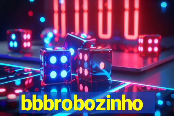 bbbrobozinho