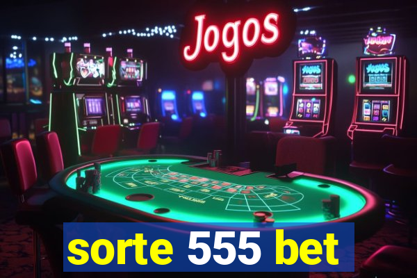 sorte 555 bet