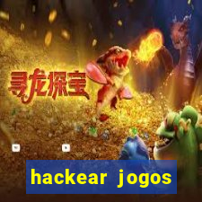 hackear jogos dinheiro infinito