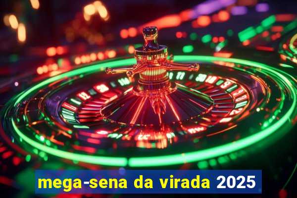 mega-sena da virada 2025