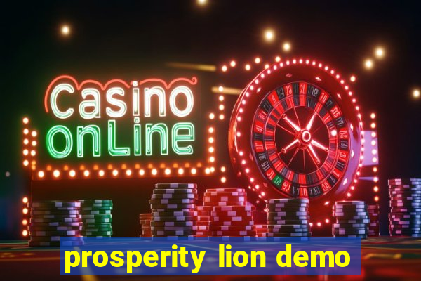 prosperity lion demo