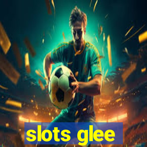 slots glee