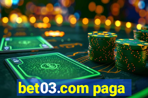 bet03.com paga