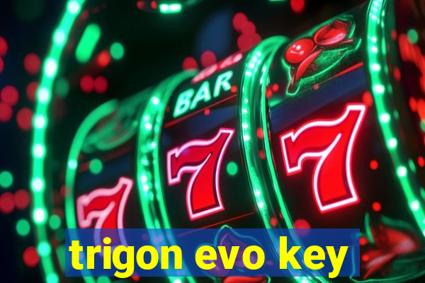 trigon evo key