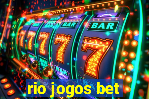 rio jogos bet