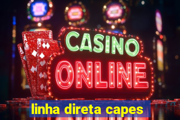 linha direta capes