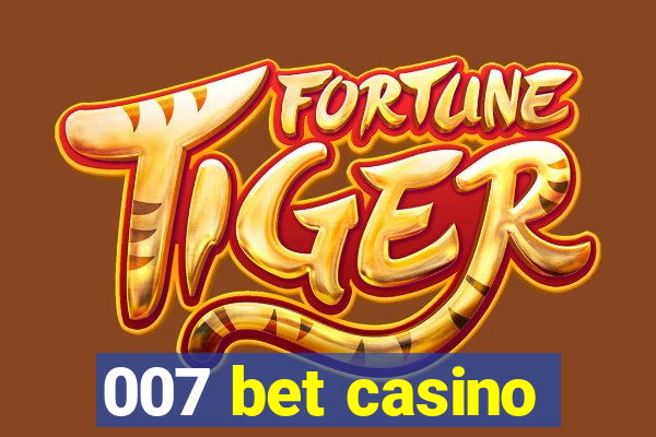 007 bet casino