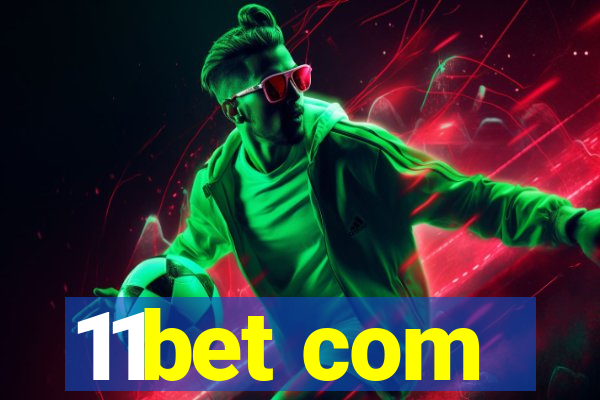 11bet com