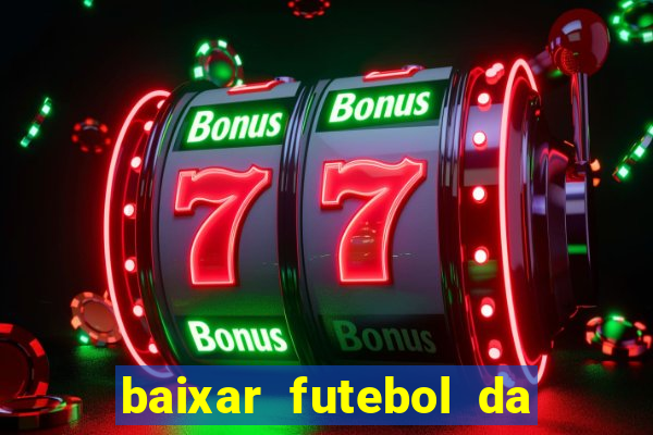 baixar futebol da hora 3.7