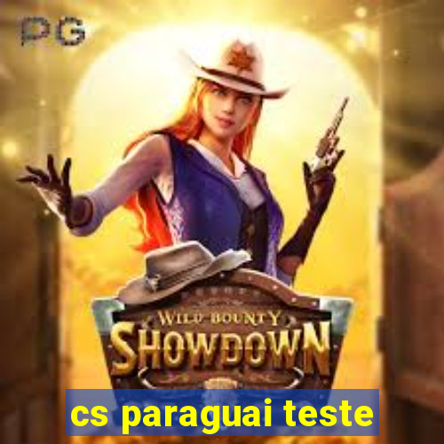 cs paraguai teste