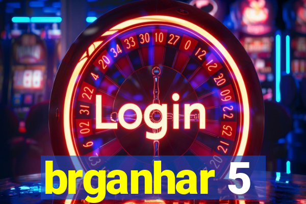 brganhar 5