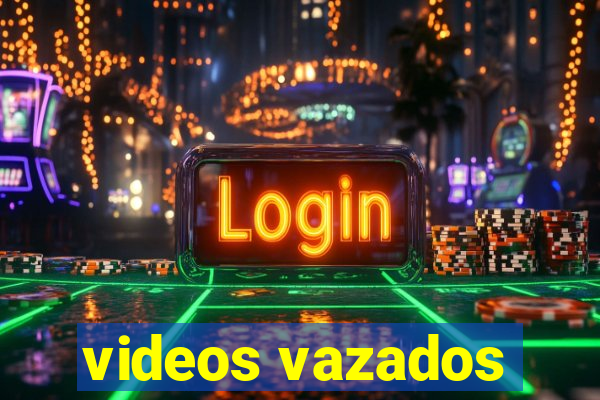 videos vazados