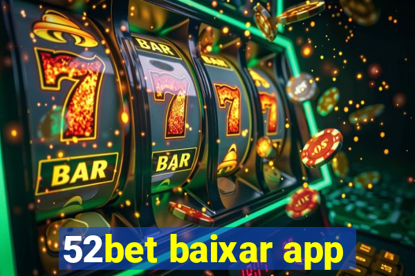 52bet baixar app