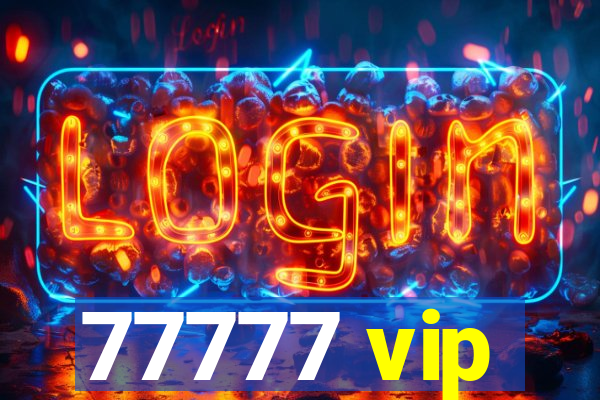 77777 vip