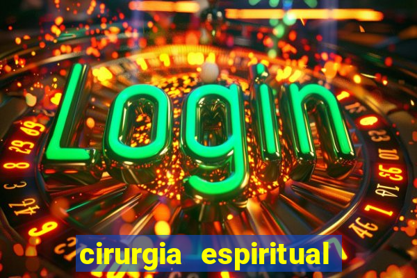 cirurgia espiritual marlon santos