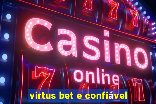 virtus bet e confiável