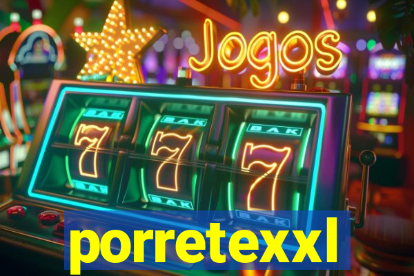 porretexxl