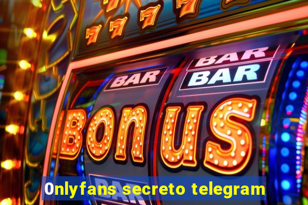 0nlyfans secreto telegram