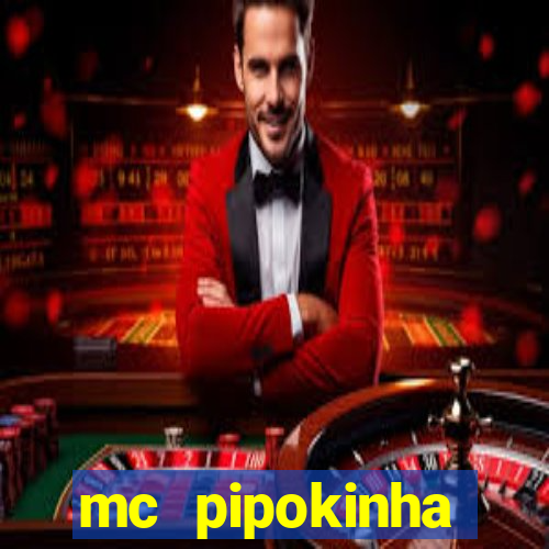 mc pipokinha vazados privacy