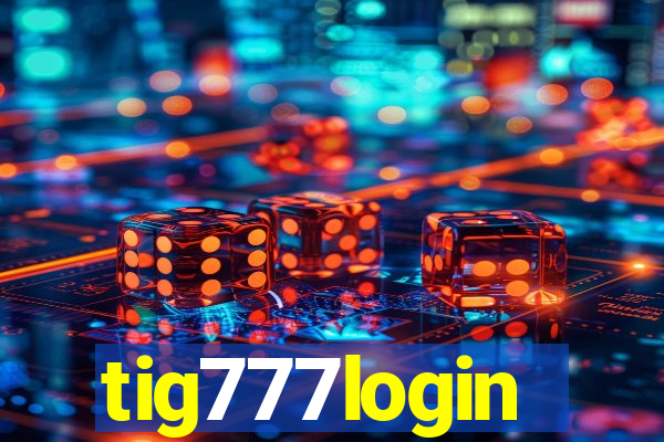 tig777login