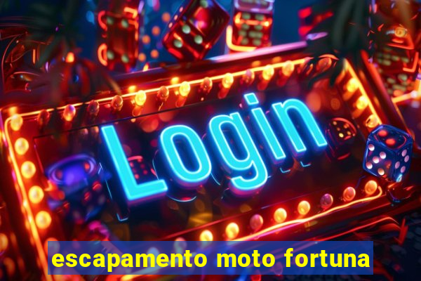 escapamento moto fortuna