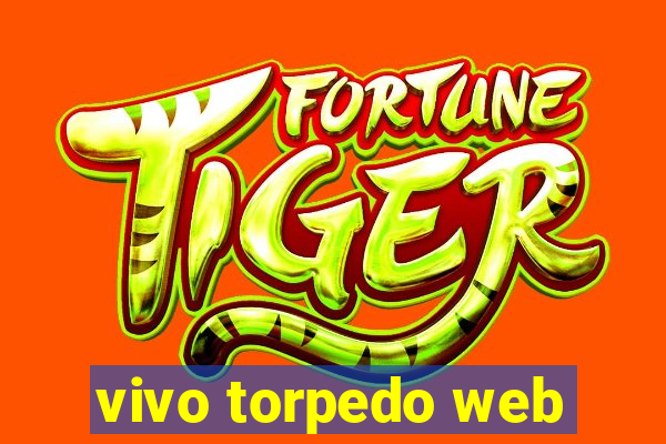 vivo torpedo web