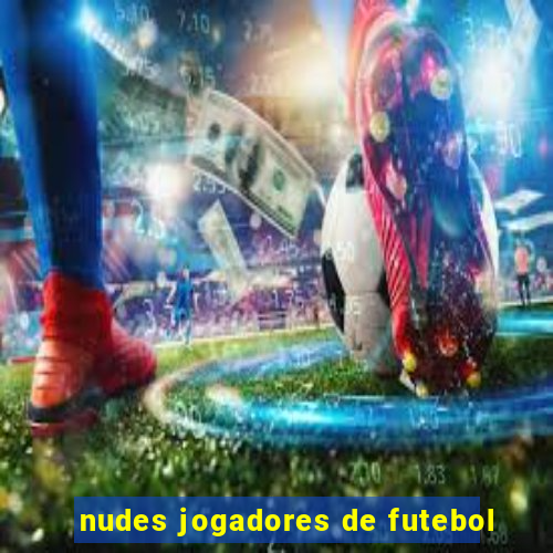 nudes jogadores de futebol