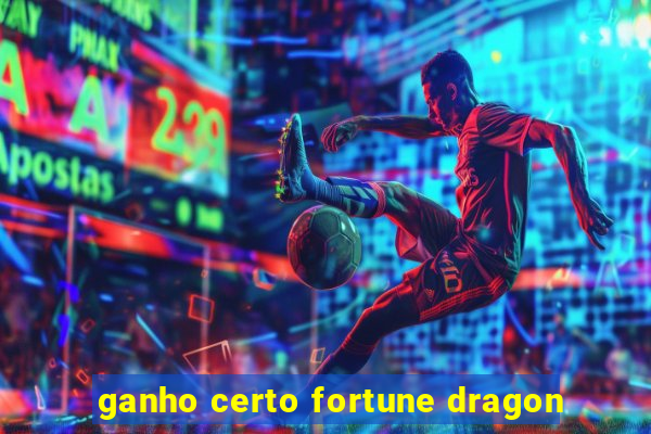 ganho certo fortune dragon