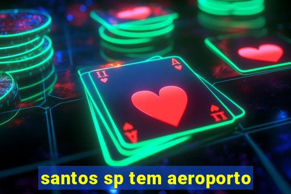 santos sp tem aeroporto