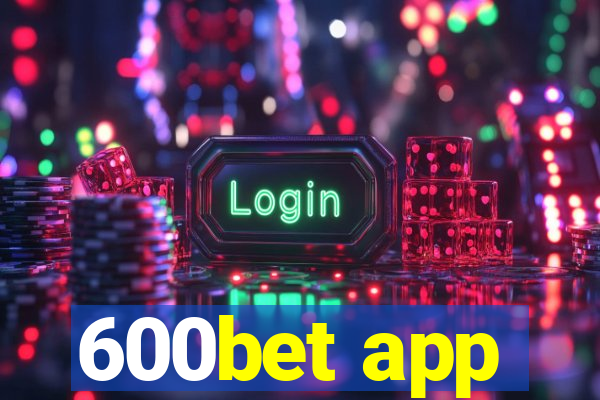 600bet app