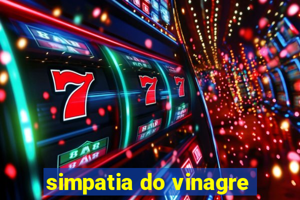 simpatia do vinagre