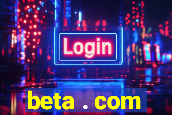 beta . com