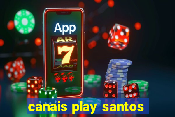 canais play santos