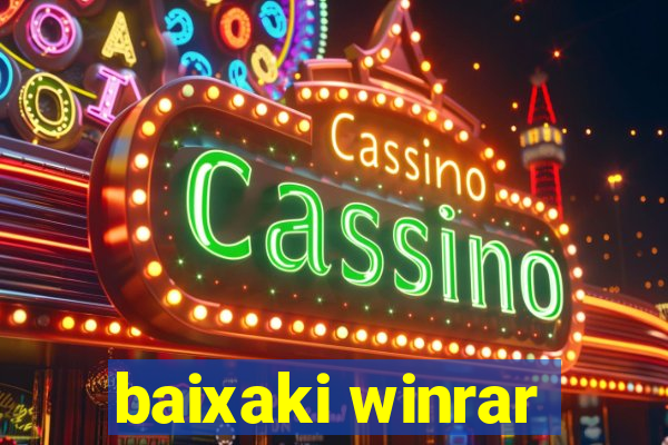 baixaki winrar