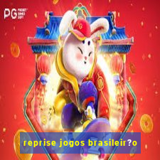 reprise jogos brasileir?o