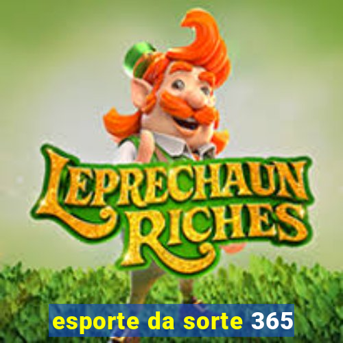 esporte da sorte 365