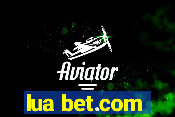 lua bet.com