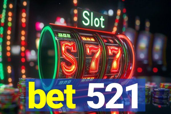 bet 521