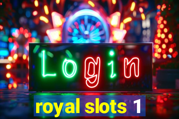 royal slots 1