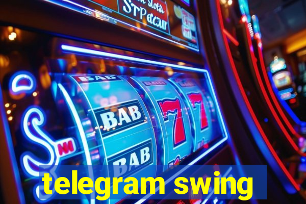 telegram swing