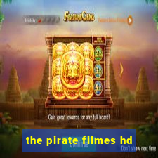 the pirate filmes hd