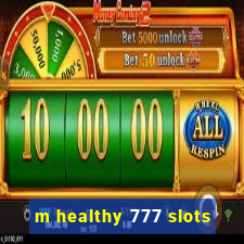 m healthy 777 slots