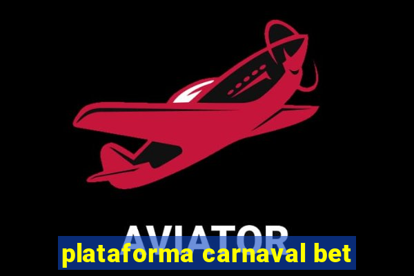 plataforma carnaval bet