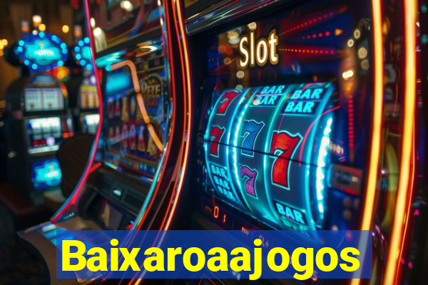 Baixaroaajogos