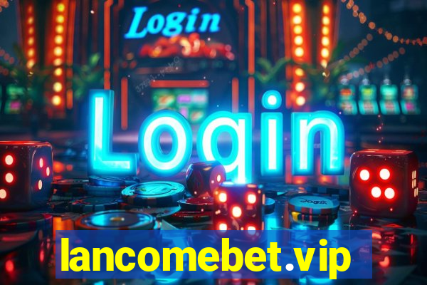 lancomebet.vip